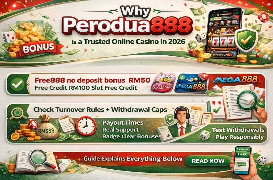 SUMMARY ON REASON WHY Perodua888 Is a Trusted Online Casino in 2026